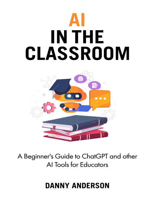 Title details for AI in the Classroom by Danny Anderson - Wait list